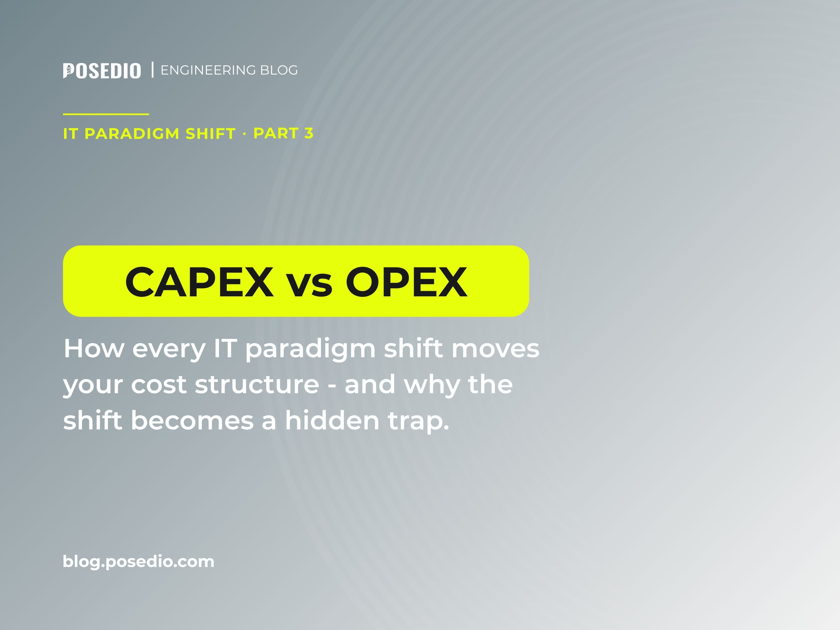 CapEx vs OpEx: Wie jeder IT-Paradigmenwechsel Ihre Kostenstruktur verschiebt
